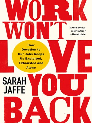 cover image of Work Won't Love You Back
